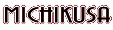 MICHIKUSA 
